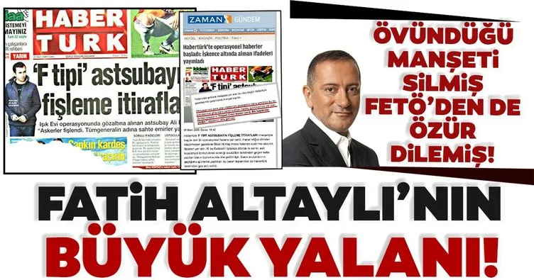 Fatih Altaylı’nın büyük yalanı! Habertürk'teki manşeti silmiş, FETÖ’den özür dilemiş