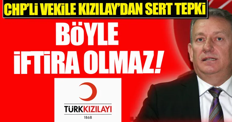 CHP’li vekilin iftiralarına Türk Kızılayı’ndan sert tepki