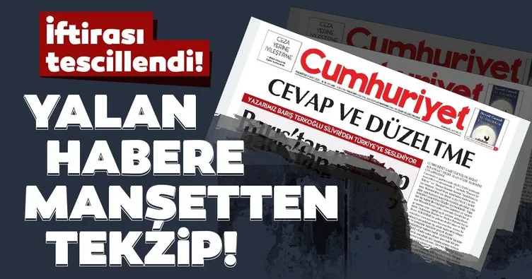 Yalan habere manşetten tekzip! Cumhuriyet'in iftirası tescillendi