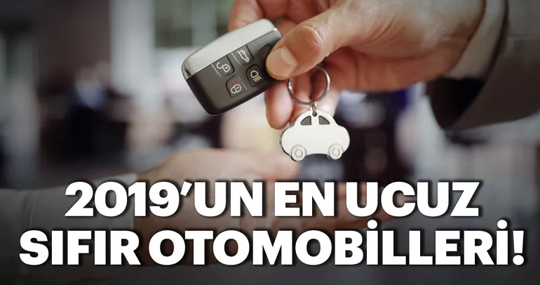 İşte 2019un en ucuz sıfır otomobilleri!