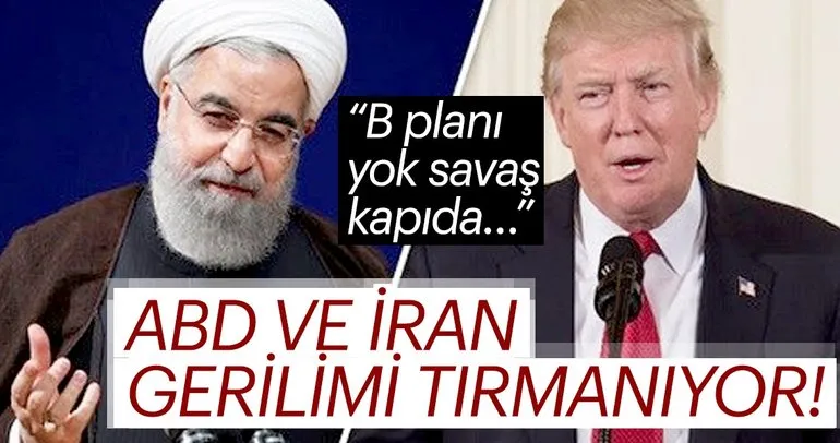 ABD İran’a yeni yaptırımları açıkladı... ’B planı yok, savaş kapıda’