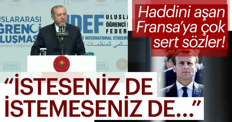Cumhurbaşkanı Erdoğan’dan haddini aşan Fransa’ya sert sözler