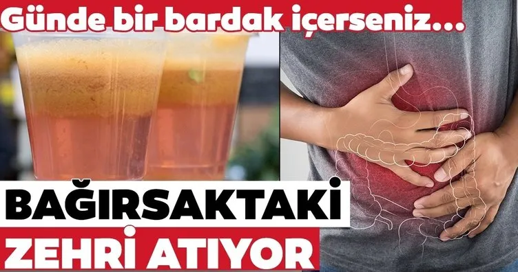 Günde bir bardak içildiğinde bağırsaklardaki zehri atıyor!