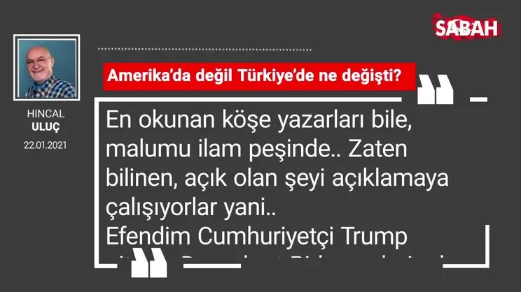 Hıncal Uluç | Amerika’da değil Türkiye’de ne değişti?