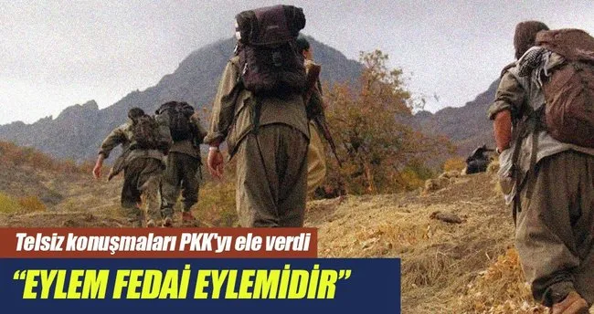 Telsiz konuşmaları PKK’yı ele verdi