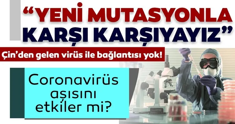 Son dakika haberi: ’Corona virüsün yeni mutasyonu ile karşı karşıyayız’ Çin’den gelen corona virüse benzemiyor