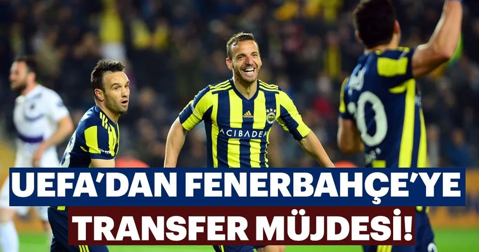 Uefa Dan Fenerbahce Ye Transfer Mujdesi Spor Haberleri