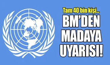 BM’den Madaya için uyarı!