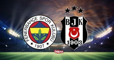 Fenerbahçe-Beşiktaş derbisi CANLI İZLE! Süper Lig Fenerbahçe-Beşiktaş derbi maçı beIN Sports canlı yayın izle linki