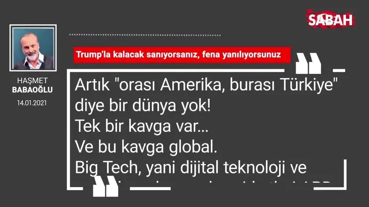 Haşmet Babaoğlu | Trump’la kalacak sanıyorsanız, fena yanılıyorsunuz