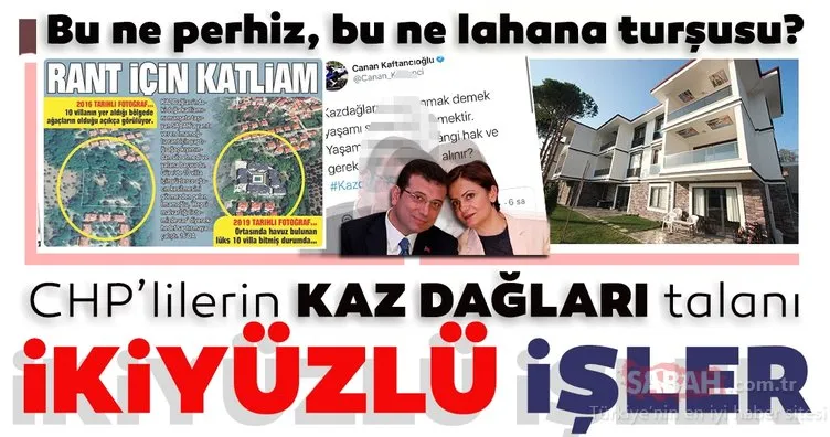 Canan Kaftancıoğlu, “Kazdağları’nı savunalım” dedi, İmamoğlu Ailesi Kaz Dağları’nda ağaçları keserek 10 villa yaptı!