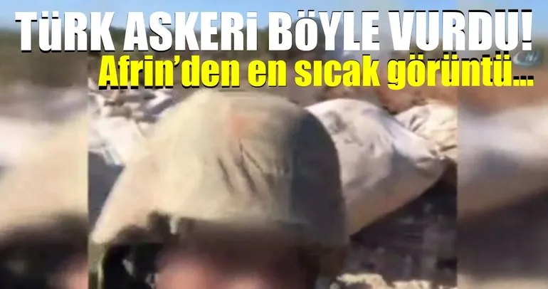 Son dakika! Afrin’den en sıcak görüntü geldi!