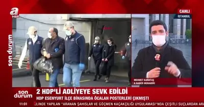 İlçe binasına Öcalan posterleri asmışlardı. 2 HDP’li adliyeye sevk edildi | Video