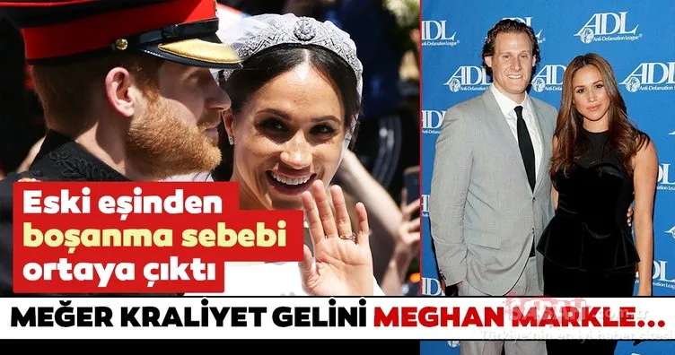 Kraliyet gelini Meghan Markle’ın eski eşinden boşanma sebebi ortaya çıktı! İşte Meghan Markle ile ilgili o gerçek...