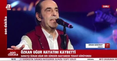 Özkan Uğur vefat etti! Orhan Gencebay ünlü sanatçıyı anlattı | Video