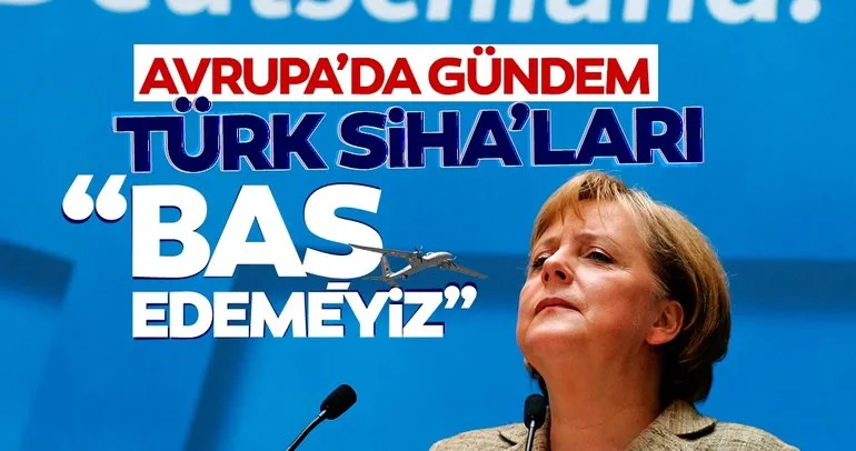 Son dakika haberi... Avrupa Türk SİHA’larını tartışıyor: Baş edemeyiz!