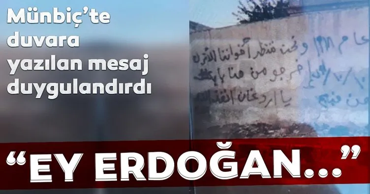 Suriye'den son dakika haber geldi! Münbiç'in duvarlarına böyle yazdılar: Ey Erdoğan, İslam ümmetini kurtar!