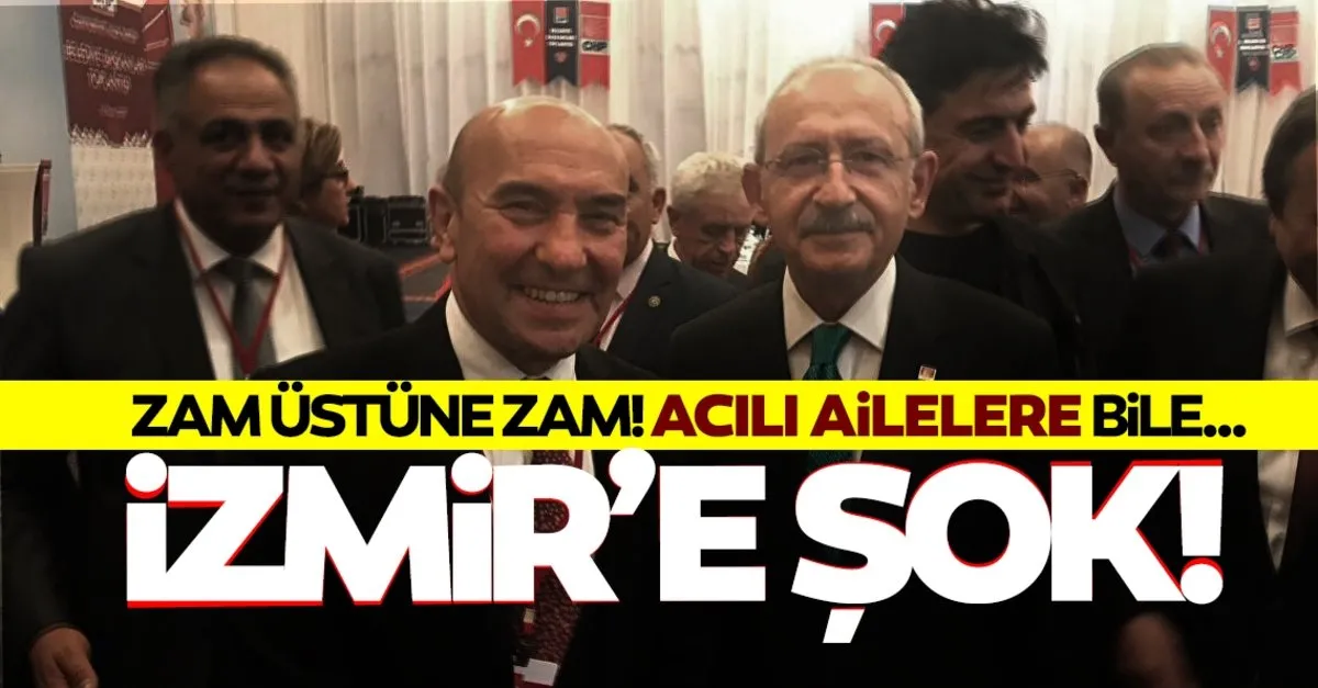 Izmir De Son Dakika Chp Den Izmir E Zam Ustune Zam Soku Mezarliklara Bile Son Dakika Haberler