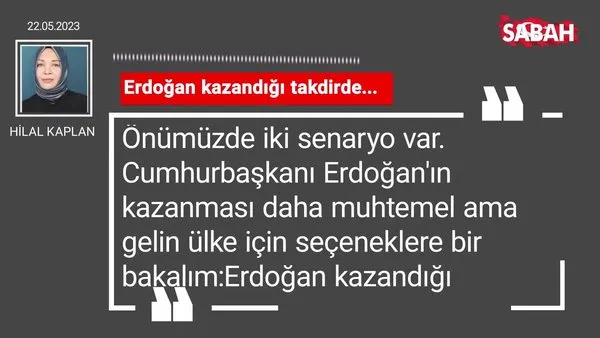 Hilal Kaplan | Erdoğan kazandığı takdirde...