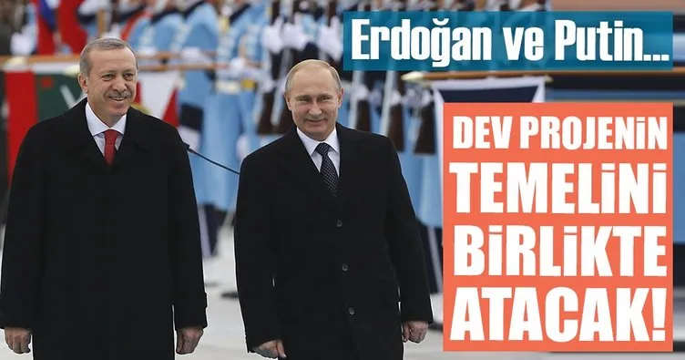 Erdoğan ve Putin Akkuyu’nun temelini birlikte atacak