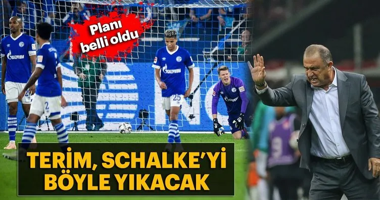 İşte Fatih Terim’in Schalke planı