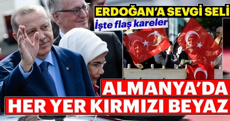 Almanya'da Erdoğan'a sevgi seli