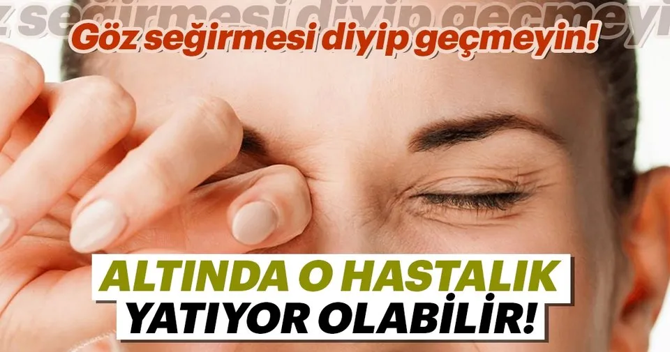 Goz Segirmesi Deyip Gecmeyin Saglik Haberleri