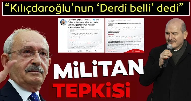 İçişleri Bakanı Soylu’dan Kılıçdaroğlu’na militan tepkisi