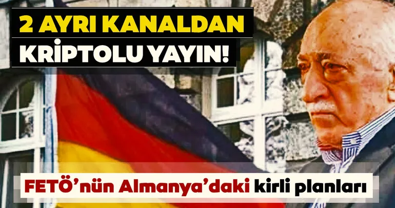 FETÖ Köln'den 2 ayrı kanaldan kriptolu yayın yapmış