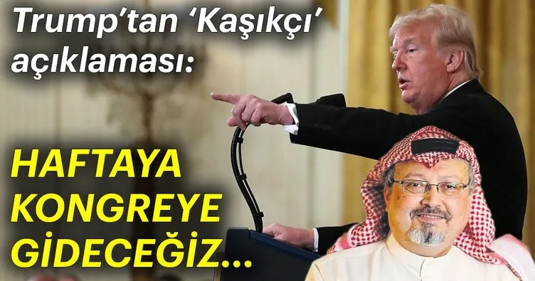 ABD Başkanı Trump'tan 'Kaşıkçı' açıklaması