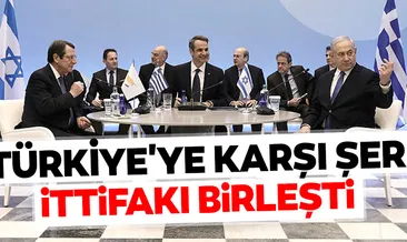 Türkiye’ye karşı şer ittifakı birleşti...