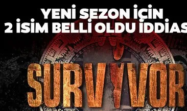 SON DAKİKA: Survivor yeni sezon yarışmacılarında o 2 isim gündeme oturdu! Survivor yeni sezon için bomba iddia...