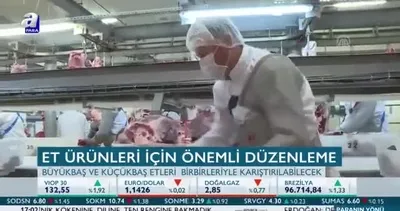 Et ürünleri için önemli düzenleme!