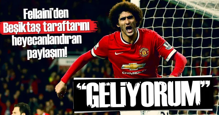 Fellaini’den ‘geliyorum’ mesajı!