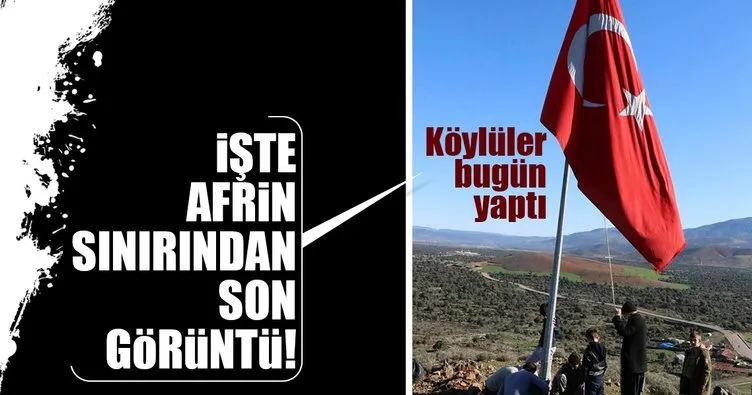 Son Dakika Haberi: Köylüler Afrin sınırına dev Türk bayrağı astı