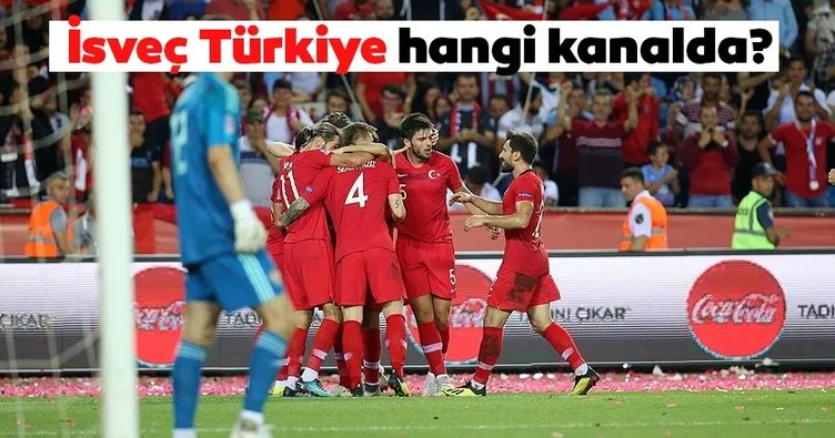İsveç Türkiye UEFA maçı 2018 ne zaman hangi kanalda? - Türkiye İsveç Milli maçı hangi kanalda? - İşte cevabı