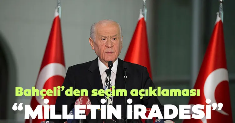 MHP lideri Devlet Bahçeli’den son dakika seçim sonuçları açıklaması! Milli iradenin tercihi...