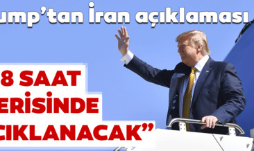 Son dakika haberi: ABD, İran yaptırımlarını 48 saat içinde açıklayacak