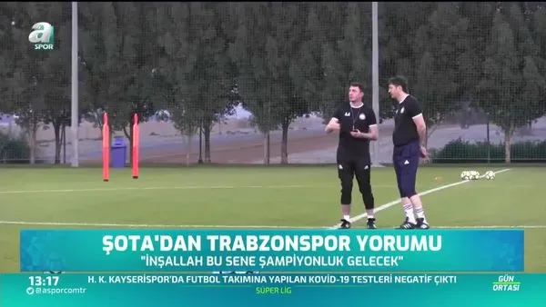 Şota Trabzonspor'un şampiyonluk şansını değerlendirdi