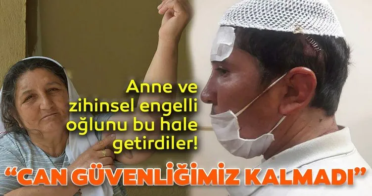 Anne ve zihinsel engelli oğlu, komşuları tarafından darp edildi