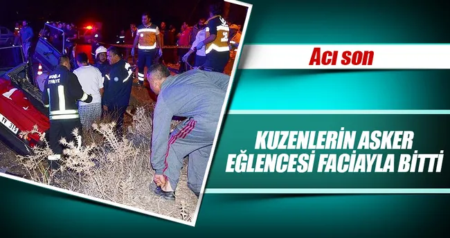 Askere gidecek kuzenler kazada öldü
