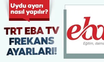 EBA TV frekans ayarları ve uydu ayarı nasıl ve nereden yapılır? TRT EBA TV frekans ayarları ve öğrenci girişi nereden yapılır?