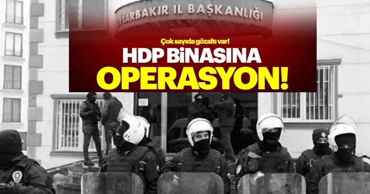 HDP Diyarbakır İl Başkanlığında operasyon! Çok sayıda gözaltı var!