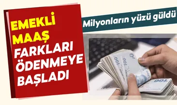 Emekli maaş farkları ödenmeye başladı