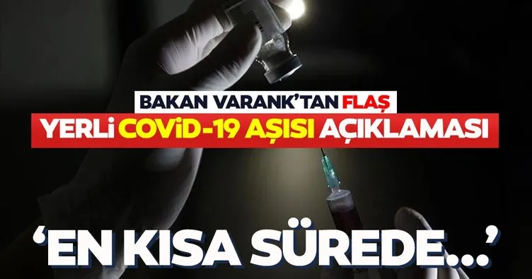 SON DAKİKA! Bakan Varank’tan flaş yerli koronavirüs aşısı açıklaması! ’En kısa sürede...’