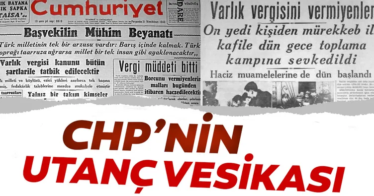 CHP’nin utanç vesikası ’Varlık Vergisi’