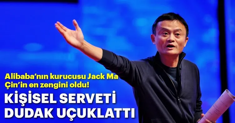 Çin’in en zengini Jack Ma oldu!