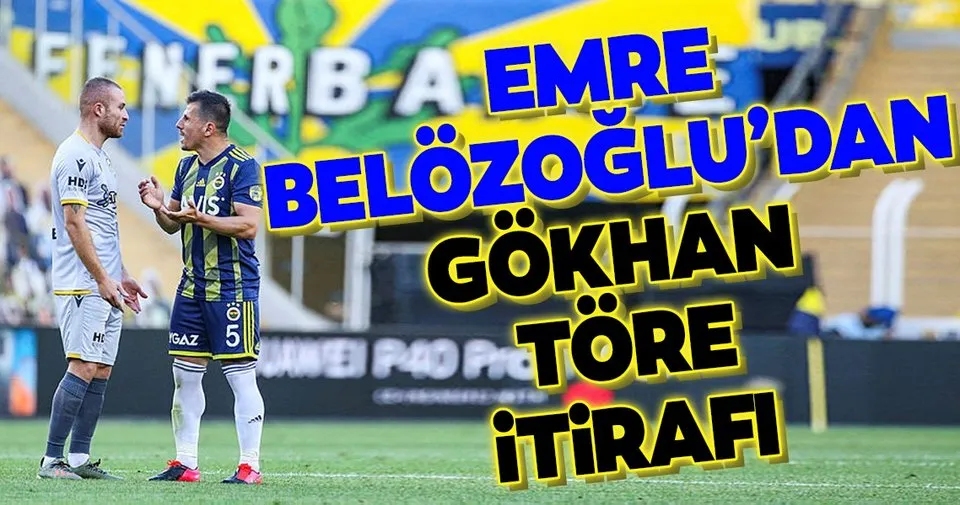 Emre Belozoglu Dan Gokhan Tore Itirafi Spor Haberleri