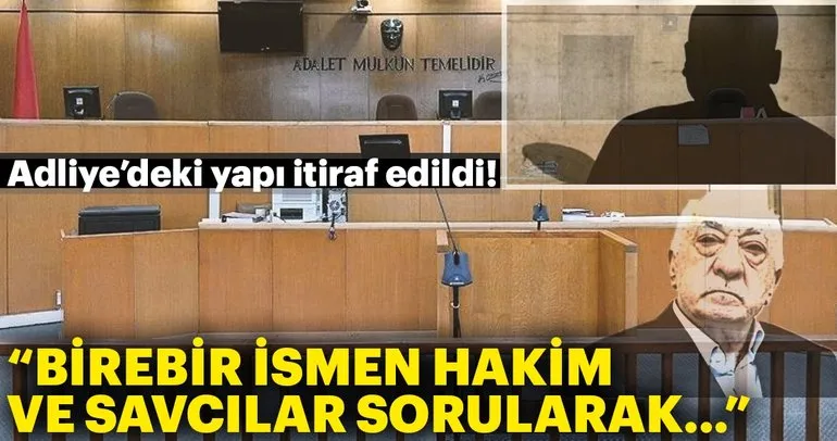 FETÖ’nün yargı mensuplarını yakın takibi itirafçı ifadesinde