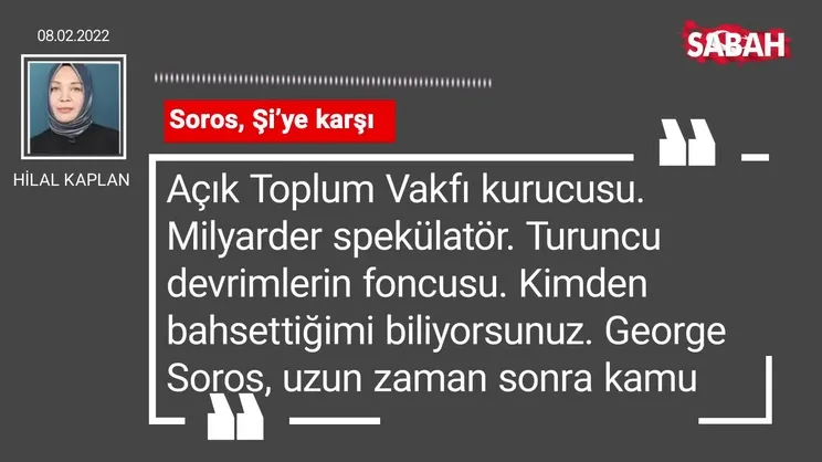 Hilal Kaplan | Soros, Şi’ye karşı
